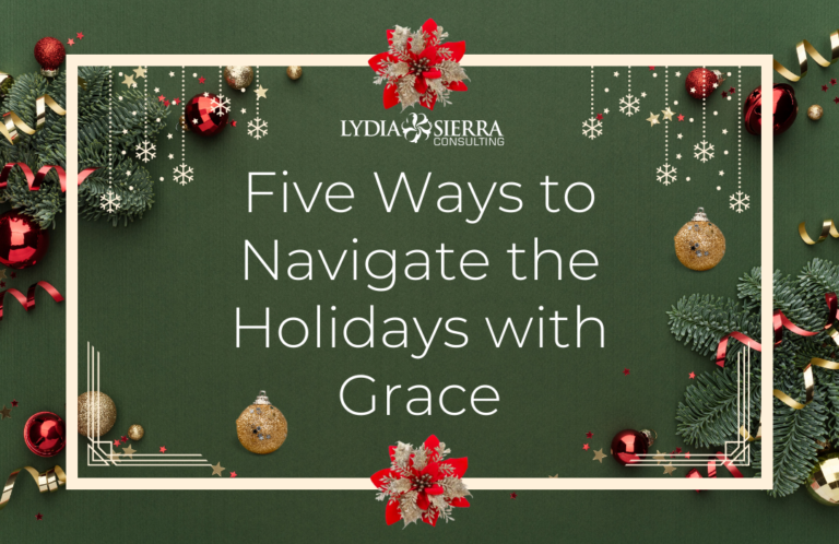 Five Ways to Navigate the Holidays with Grace
